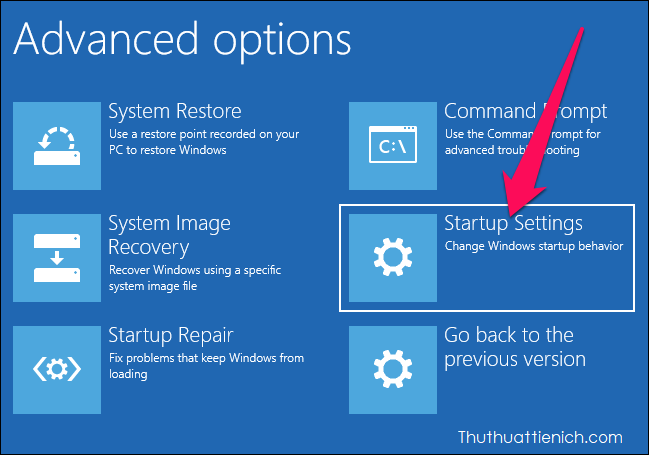 Tiếp tục chọn Startup Settings (trên Windows 10). Lưu ý: Trên Windows 8, tùy chọn này có tên là Windows Startup Settings