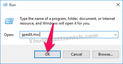 Nhấn tổ hợp phím Windows + R sau đó nhập lệnh gpedit.msc