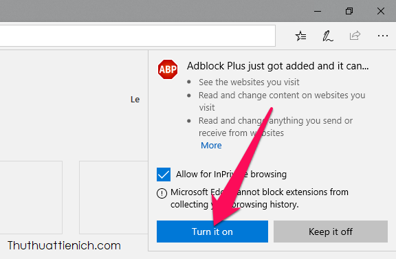 Sau khi cài đặt xong, trình duyệt Microsoft Edge sẽ hỏi bạn muốn bật tiện ích Adblock Plus ngay không, bạn nhấn nút Turn it on để bật