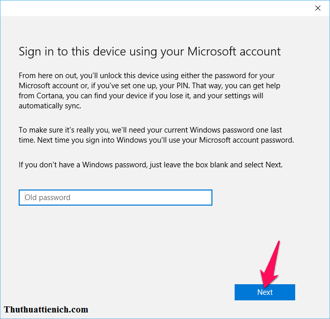 Nhập mật khẩu Windows vào khung Old password rồi nhấn nút Next