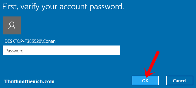 Nhập mật khẩu máy tính rồi nhấn nút OK