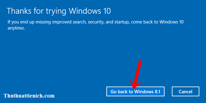 Nhấn nút Go back to Windows X (trong đó X là phiên bản Windows cũ)
