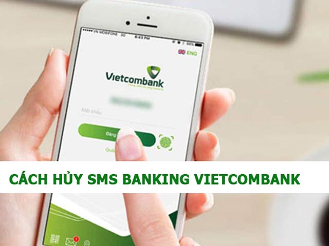 Cách hủy SMS Banking Vietcombank