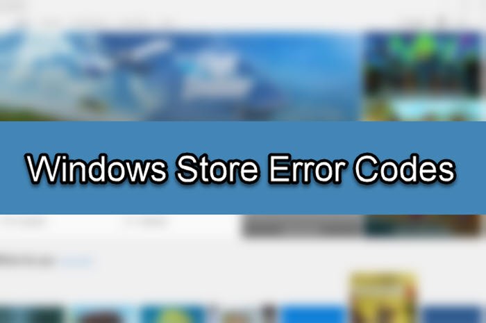 Danh sách mã lỗi Windows Store, mô tả, giải pháp