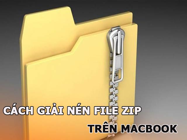 Cách giải nén trên file Zip trên Macbook
