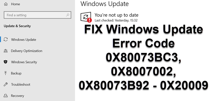 Khắc phục Mã lỗi cập nhật Windows 0X80073BC3 0X8007002 0X80073B92 0X20009