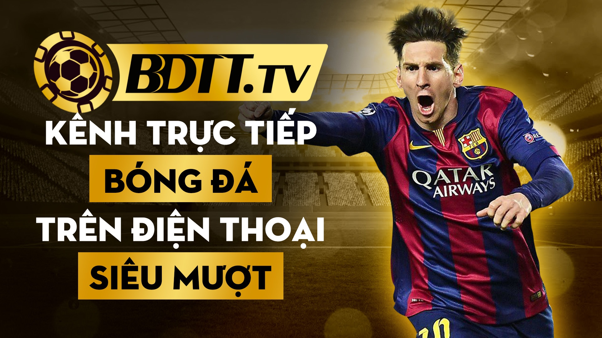 BDTT.tv kênh trực tiếp bóng đá trên điện thoại siêu mượt