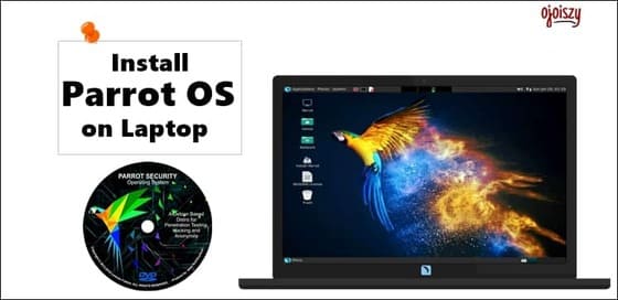 Cách cài đặt Parrot OS lên Laptop hoặc PC