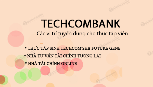 techcombank tuyen dung cac viec lam hot tai techcombank 2