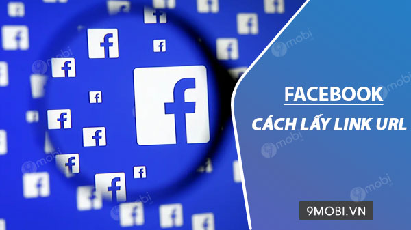 Cach lay link Facebook tren dien thoai Android iPhone
