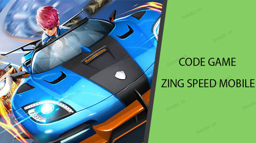 Code game Zing Speed Mobile