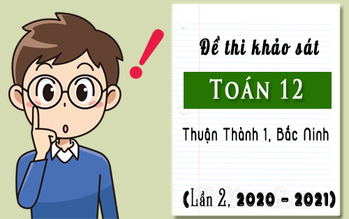 De khao sat Toan 12 truong THPT Thuan Thanh 1