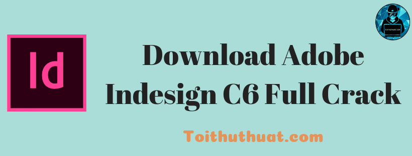 Download phần mềm Indesign CS6 Full Crack cho PC