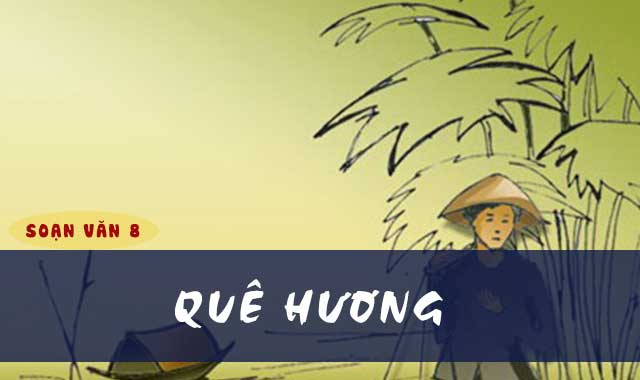 Top 6 Bai soan Que huong cua Te Hanh lop