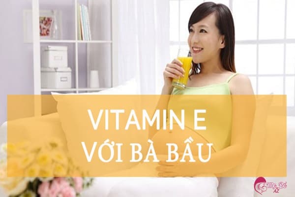 Mang thai uống vitamin E được không